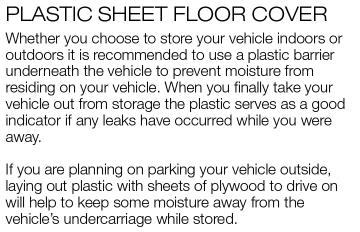Brief paragraph about putting plastic sheeting under your vehicle’s hinges before storing your vehicle for the winter.